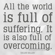 All the world is full of suffering – Helen Keller Positive Quotes ... via Relatably.com