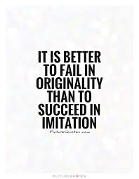 it-is-better-to-fail-in-originality-than-to-succeed-in-imitation-quote-1.jpg via Relatably.com