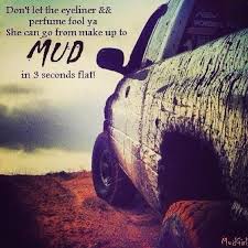 Mud Girl - Get Muddy - Dodge Mudding | Country Quotes &amp; Facts ... via Relatably.com