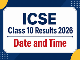 ICSE Class 10 Results 2026 Date and Time: Check expected release timeline at cisce.org, where and how to c