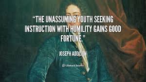 The unassuming youth seeking instruction with humility gains good ... via Relatably.com