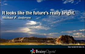 Bright Quotes - BrainyQuote via Relatably.com