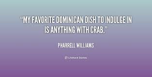 My favorite Dominican dish to indulge in is anything with crab ... via Relatably.com