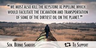 Better World Quotes - Bernie Sanders on Keystone XL via Relatably.com