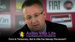 Form Is Temporary But Is Villa Fan Naivety Permanent. In the wake of Aston Villa&#39;s latest home defeat much soul searching and analysis of the squad has been ... - form_is_temporary_but_is_villa_fan_naivety_permanent