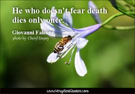 inspirational Death Quotes, He who doesn&#39;t fear death dies only ... via Relatably.com