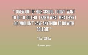 I knew out of high school I didn&#39;t want to go to college. I knew ... via Relatably.com