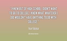 I knew out of high school I didn&#39;t want to go to college. I knew ... via Relatably.com