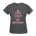 Keep calm it's my birthday t shirts