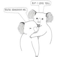 KOALA X HUG - You&#39;re squashing me - But I love you - Koala bear ... via Relatably.com