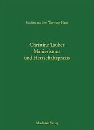 Christine Tauber: Manierismus und Herrschaftspraxis - ArtHist ... - cover00