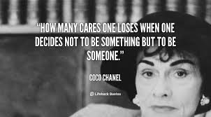 quote-Coco-Chanel-how-many-cares-one-loses-when-one-103207.png via Relatably.com