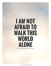 I Walk Alone Quotes. QuotesGram via Relatably.com