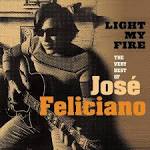 Light My Fire: The Very Best of Jose Feliciano