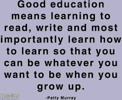Good education means learning to read, write and most importantly ... via Relatably.com