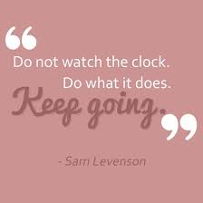 Windows-Live-Writer_Motivational-Quotes_CABD_Do-not-watch-the-clock..._3.jpg via Relatably.com