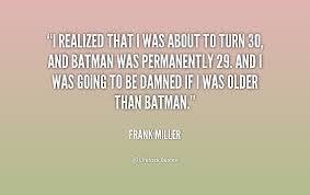 Frank Miller Quotes. QuotesGram via Relatably.com