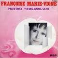 MARIE-VIGNE FRANÃOISE - PAS D&#39;EFFET / Y&#39;A DES JOURS , - 4410381