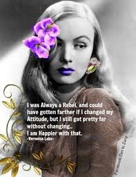 Veronica Lake | Sayings | Pinterest | Veronica Lake and Lakes via Relatably.com