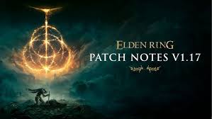 Elden Ring – Patch Notes Version 1.17