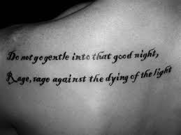 tattoo-quotes-do-not-go-gentle-into-that-goodnight.jpg via Relatably.com