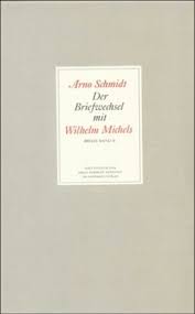 Der Briefwechsel mit Wilhelm Michels von Arno Schmidt bei ...