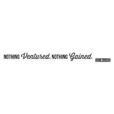 Amazon.com - Inspirational Quote (Nothing Ventured, Nothing Gained ... via Relatably.com