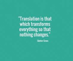 translation is that which transformseverything... via Relatably.com