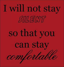 I will not stay silent. I will speak out and speak up. I will be ... via Relatably.com