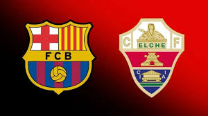 برشلونة يواجه إلتشي في الدوري الإسباني على ملعب مونتجويك الأولمبي