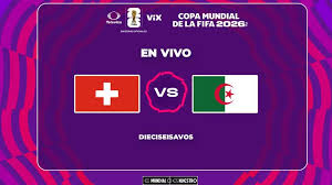 Suiza Vs Argelia