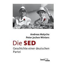 Die SED: Geschichte einer deutschen Partei von Andreas Malycha ...
