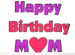 Happy birthday mom via Relatably.com