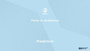Parry vs. Anisimova Prediction at the Roland Garros – Saturday, May 30