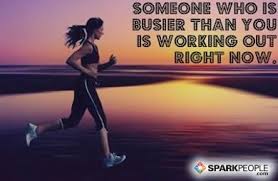 Someone who is busier than you is working out right now ... via Relatably.com