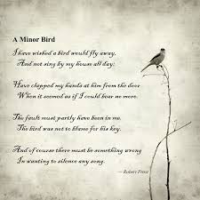 A Minor Bird; Robert Frost | Quotes | Pinterest | Robert Frost and ... via Relatably.com