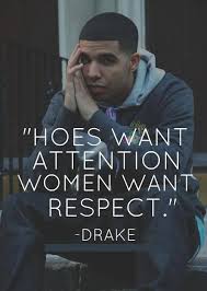 Drake quote women hoes valy-al • via Relatably.com