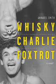 Whisky Charlie Foxtrot is a wise and compassionate exploration of sibling rivalry and the damage it can do, and while there are comic elements in the novel, ... - whisky-charlie-foxtrot