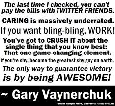 Some inspirational quotes from Internet Guru, Gary Vaynerchuk ... via Relatably.com