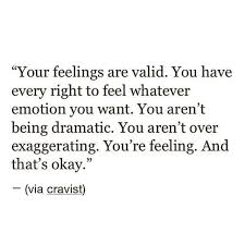 Your feelings are valid | Quotes | Pinterest | Feelings via Relatably.com