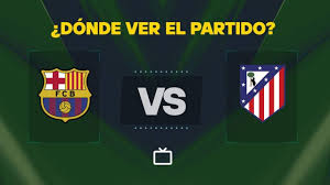 Qué canal pasa Barcelona vs Atlético de Madrid hoy: dónde ver gratis y EN VIVO la Liga F