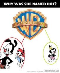 Introducing, The Warner Brothers &amp; The Warner Sister, Dot! on ... via Relatably.com