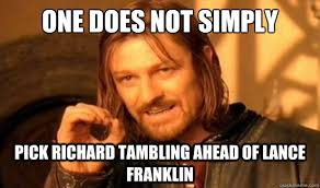 One Does Not Simply pick richard tambling ahead of lance franklin &middot; One Does Not Simply pick richard tambling ahead of lance franklin Boromir - 4e052a7f385af6f18c382870f01e53c085a8b51ca5211da5c4c3db1d19a56442