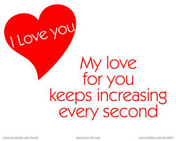 My love for you keeps increasing every second - Love Quotes via Relatably.com