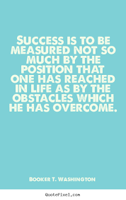 Quote about success - Success is to be measured not so much by the ... via Relatably.com