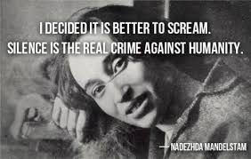 quote &quot;I decided it is better to scream. Silence is the real crime ... via Relatably.com