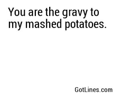 you_are_the_gravy_to_my_mashed.jpg via Relatably.com