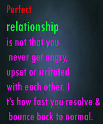 Perfect relationship is not that you never get angry, upset or ... via Relatably.com