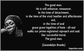 The good man. He is still enhancer, renouncer. In the time of ... via Relatably.com