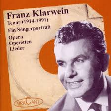 Franz Klarwein - ein Sängerportait. Opern, Operetten, Lieder